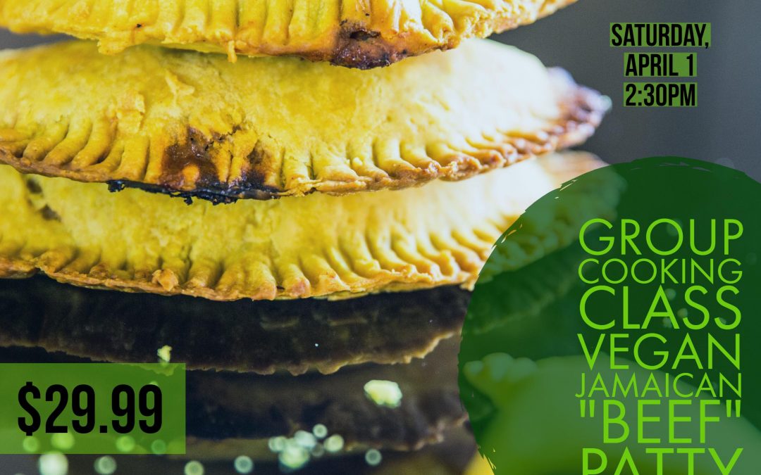 Group Cooking Class: Vegan “Jamaican” Beef Patty